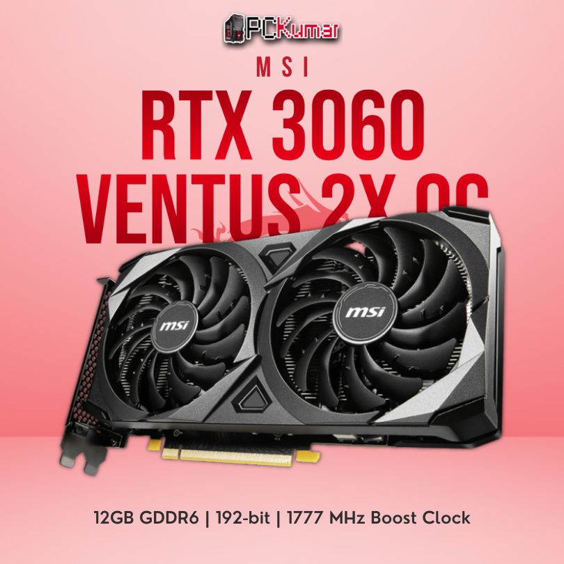 GeForce RTX 3060 VENTUS 2X 12G OC - PCKumar Infotech