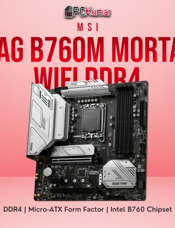 MSI MAG B760 MORTAR WIFI DDR4 PC KUMAR