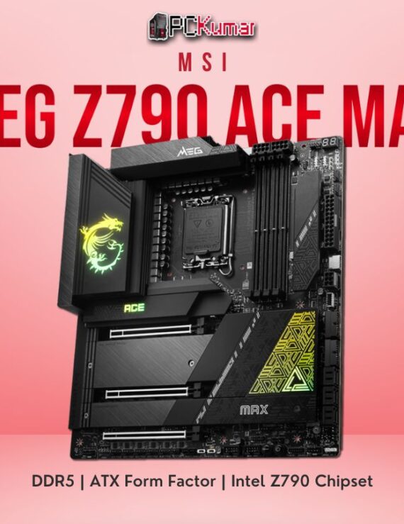 MSI MEG Z790 ACE MAX PC KUMAR