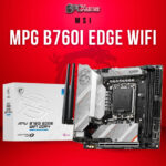 MSI MPG B760I EDGE WIFI DDR5 LGA1700 Socket Support for Intel 12th/13th/14th Gen CPU’s Motherboard