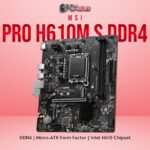 MSI PRO H610M S DDR4 PC KUMAR