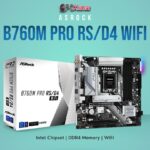 ASROCK B760M PRO RS/D4 Wifi (12/13/14th)
