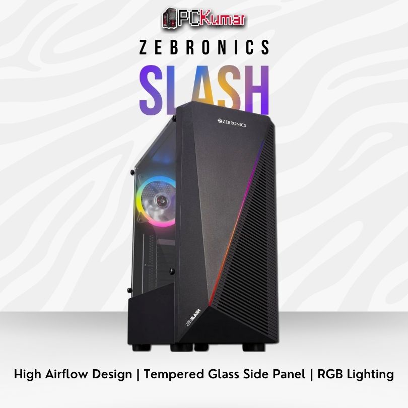 CC-ZEBRONICS COMPUTER CASE (SLASH)