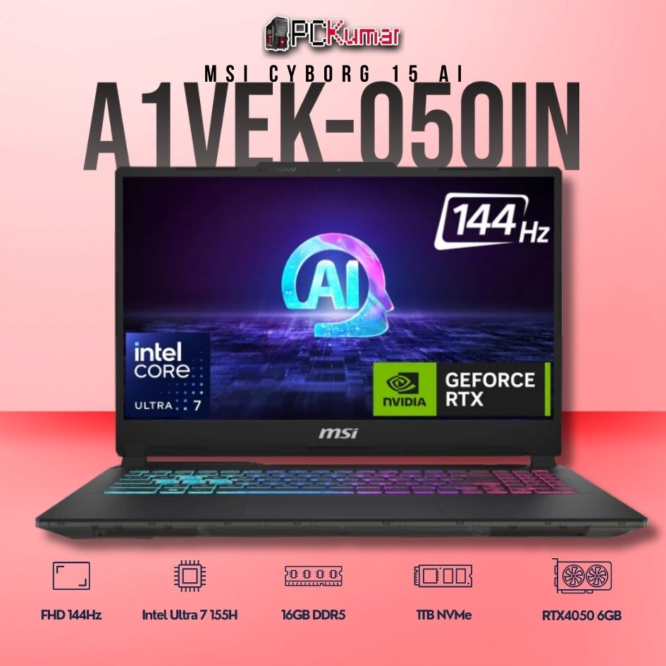 MSI Cyborg 15 A1VEK-050IN laptop featuring Core 7 155H, RTX 4050, 16GB RAM, 1TB storage, and a 15.6-inch FHD 144Hz display.
