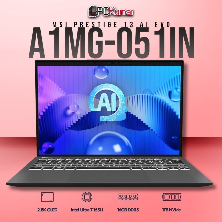 MSI Prestige 13 A1MG-051IN laptop featuring Core 7 155H, UMA, 16GB RAM, 1TB storage, and a 13.3-inch 2.8K OLED display.