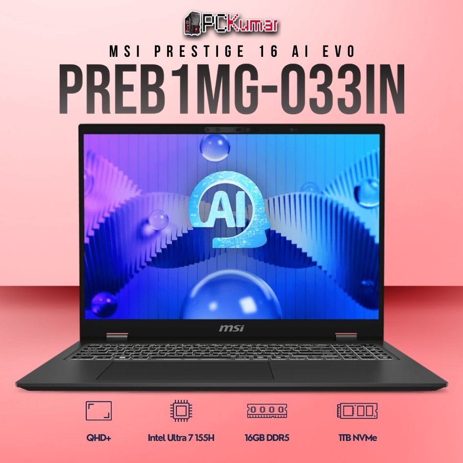 MSI Prestige 16 B1MG-033IN laptop featuring Core 7 155H, UMA, 16GB RAM, 1TB storage, and a 16-inch QHD+ display.