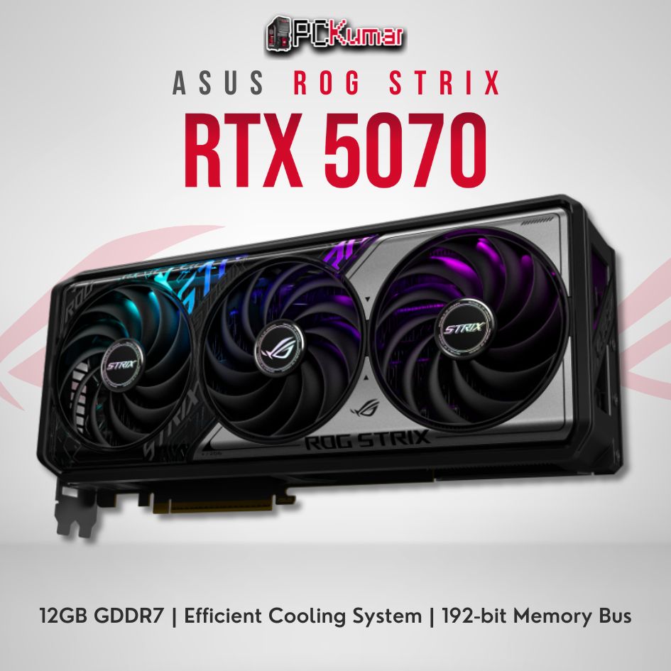 ASUS ROG Strix GeForce RTX™ 5070 12GB GDDR7 NVIDIA