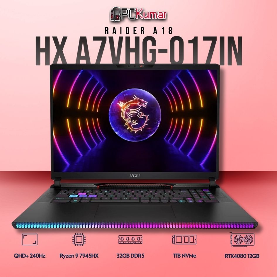 MSI Raider A18 HX A7VHG-017IN laptop with Ryzen 9 7945HX, RTX 4080, 32GB RAM, 1TB storage, and an 18-inch QHD+ 240Hz display.