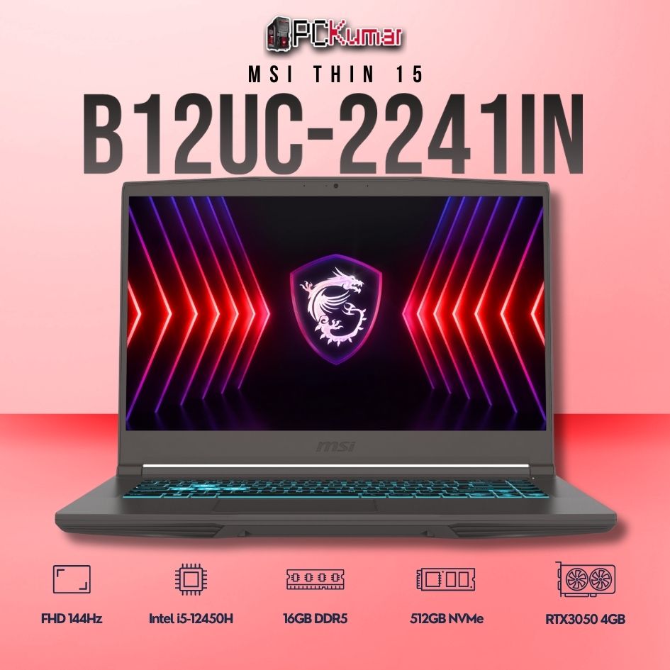 MSI Thin 15 B12UC-2241IN laptop with i5-12450H, RTX 3050, 16GB RAM, 512GB storage, and a 15.6-inch FHD 144Hz display.