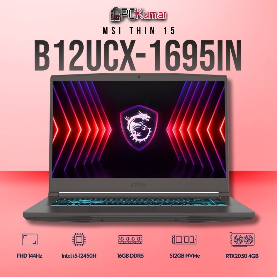 MSI Thin 15 B12UCX-1695IN laptop featuring i5-12450H, RTX 2050, 16GB RAM, 512GB storage, and a 15.6-inch FHD 144Hz display.